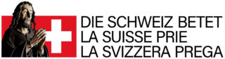 Die Schweiz betet – la Suisse prie – la Svizzera prega